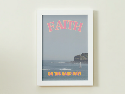 Faith on the Hard Days Poster