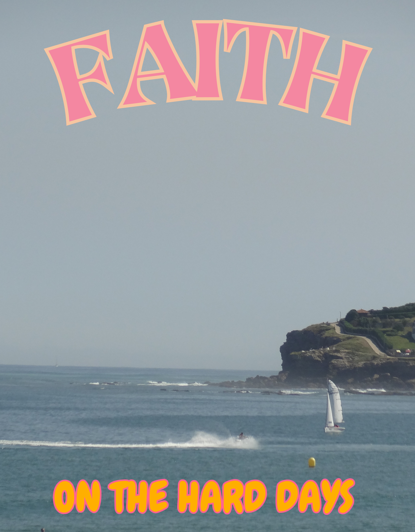 Faith on the Hard Days Poster